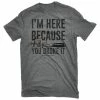 Lincoln Outfitters Men's Short Sleeve I am Here Becuase You Broke It T-Shirt Graphite Heather - LO-152 - T-Shirts -Lincoln Outfitters Store 6cb26c8fa664f2f2668c22da26ecac17414415db LO 152 GRAPHITE HEATHER